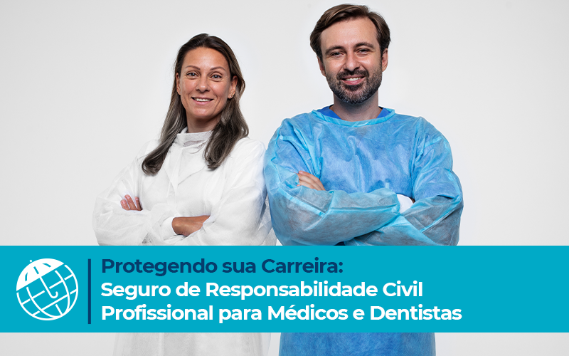 Protegendo sua Carreira: Seguro de Responsabilidade Civil Profissional para Médicos e Dentistas 